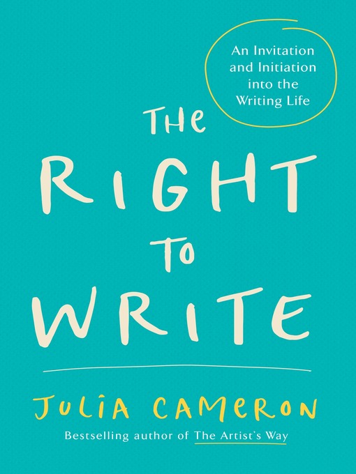 Title details for The Right to Write by Julia Cameron - Wait list